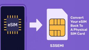 How to Convert Your eSIM Back to a Physical SIM Card